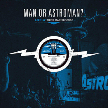 Man Or Astro-man : Live at Third Man Records